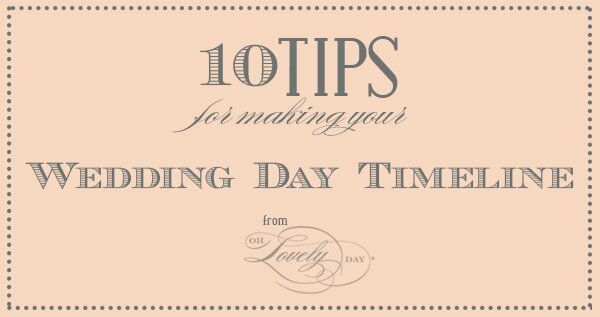 wedding day timeline tips from oh lovely day